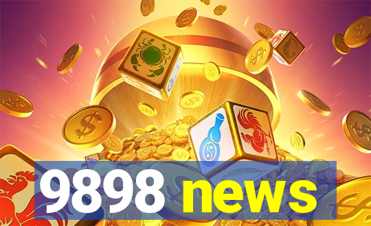 9898 news